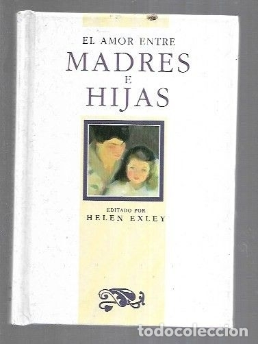 Libros: AMOR ENTRE MADRES E HIJAS - EL - EXLEY, HELEN (EDICION) - Foto 3
