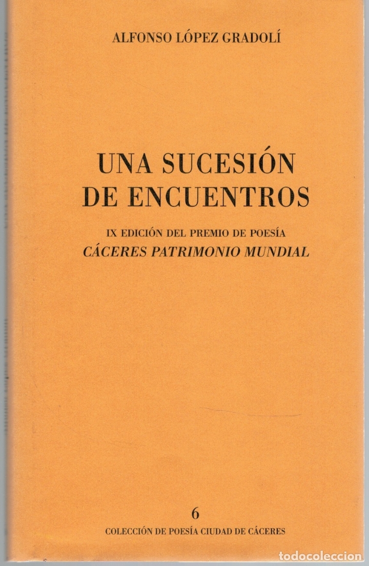 Libros: UNA SUCESI&Oacute;N DE ENCUENTROS - Alfonso L&oacute;pez Gradol&iacute; - Foto 1