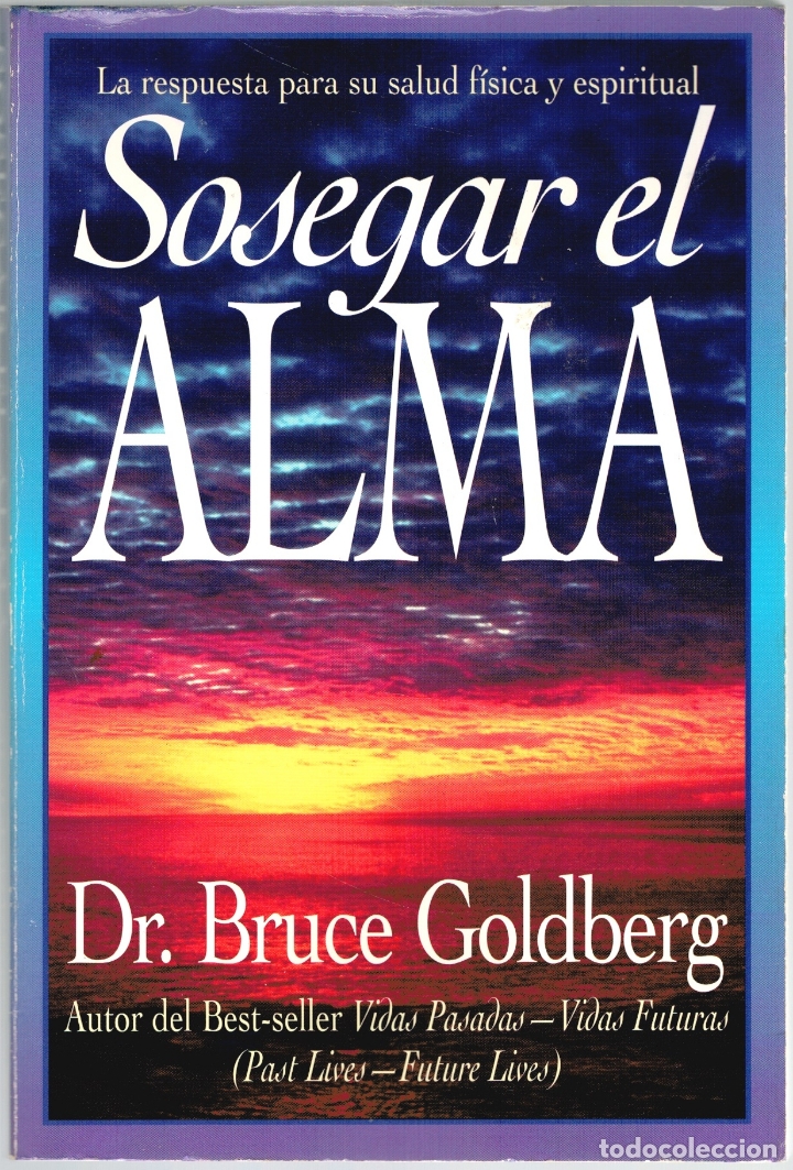 Libros: SOSEGAR EL ALMA - Dr. Bruce Goldberg - Foto 1
