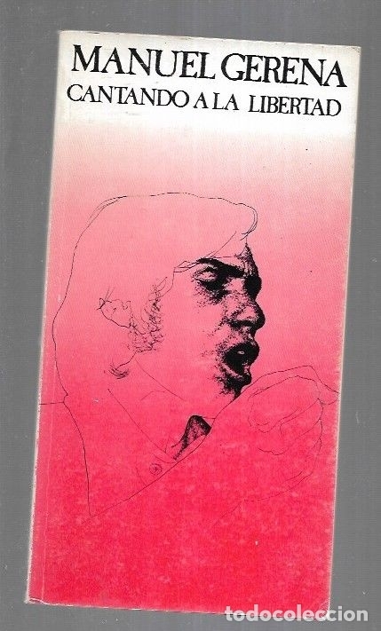 Libros: CANTANDO A LA LIBERTAD - GERENA, MANUEL - Foto 3