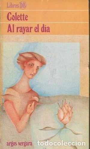Libros: AL RAYAR EL DIA - Colette - Foto 1