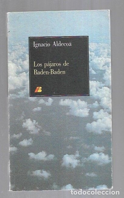 Libros: PAJAROS DE BADEN-BADEN - LOS - ALDECOA, IGNACIO - Foto 1