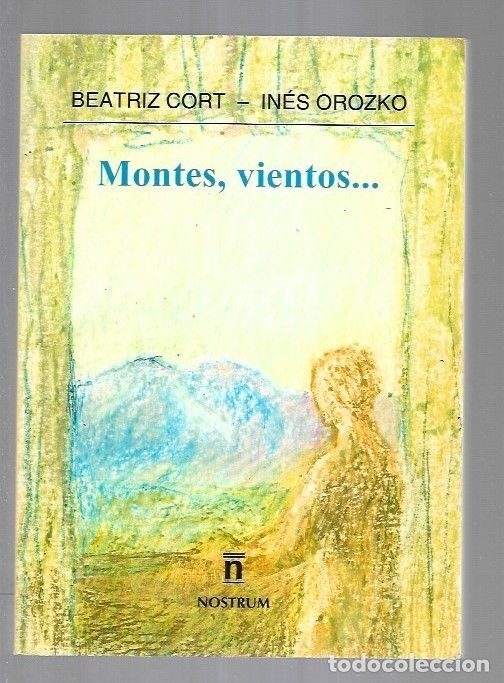Libros: MONTES, VIENTOS.... - CORT, BEATRIZ Y OROZKO, INES - Foto 4