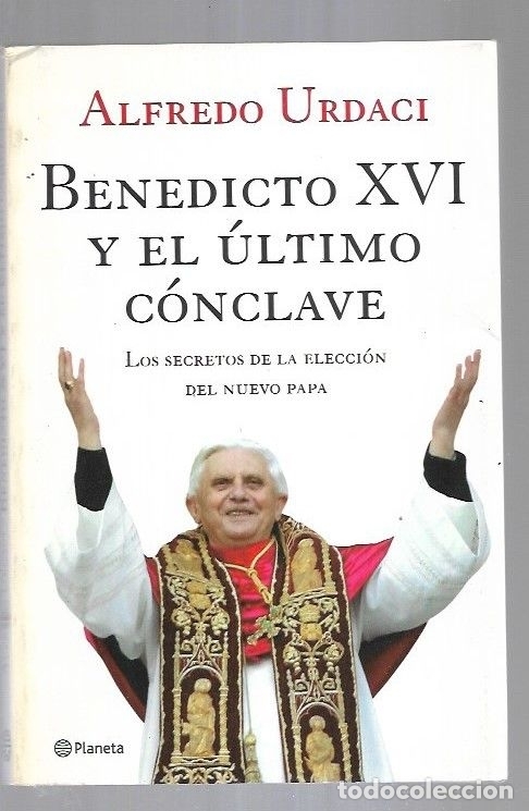 Libros: BENEDICTO XVI Y EL ULTIMO CONCLAVE - URDACI, ALFREDO - Foto 1