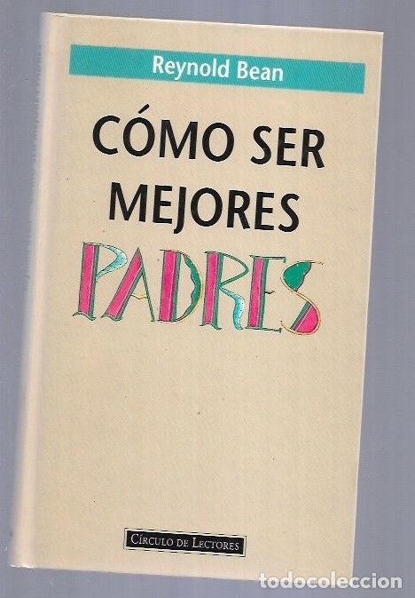 Libros: COMO SER MEJORES PADRES - BEAN, REYNOLD - Foto 1