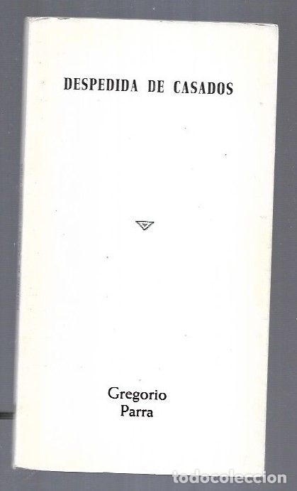 Libros: DESPEDIDA DE CASADOS - PARRA, GREGORIO - Foto 2