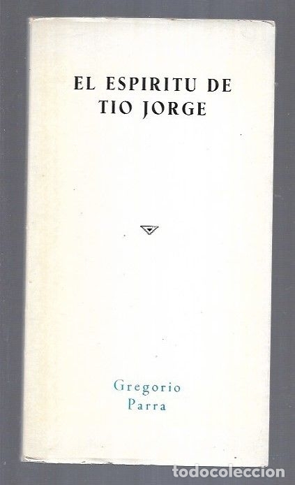 Libros: ESPIRITU DE TIO JORGE - EL - PARRA, GREGORIO - Foto 1
