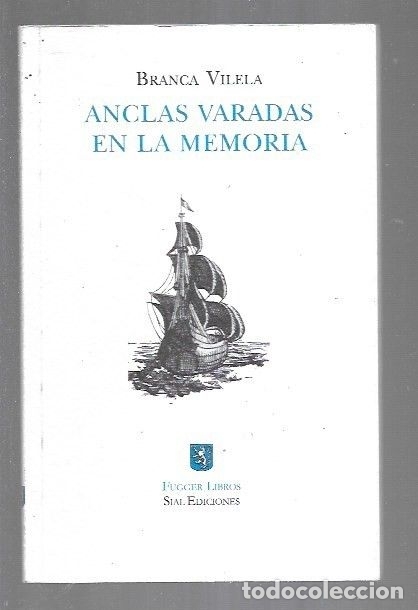 Libros: ANCLAS VARADAS EN LA MEMORIA - VILELA, BRANCA - Foto 1