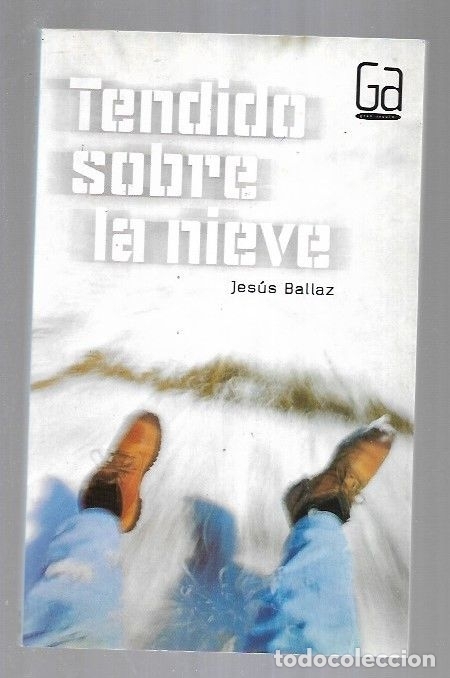 Libros: TENDIDO SOBRE LA NIEVE - BALLAZ, JESUS - Foto 2