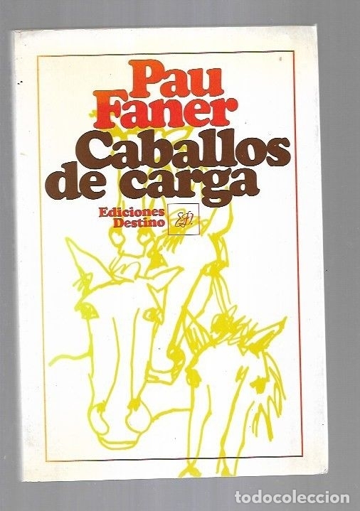 Libros: CABALLOS DE CARGA - FANER, PAU - Foto 1