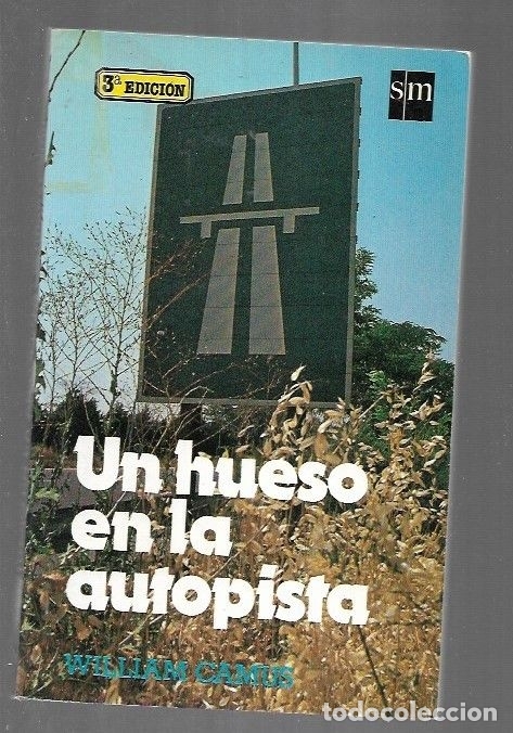 Libros: HUESO EN LA AUTOPISTA - UN - CAMUS, WILLIAM - Foto 1