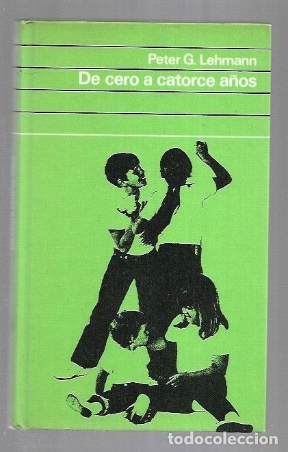 Libros: DE CERO A CATORCE A&Ntilde;OS - LEHMANN, PETER G. - Foto 1