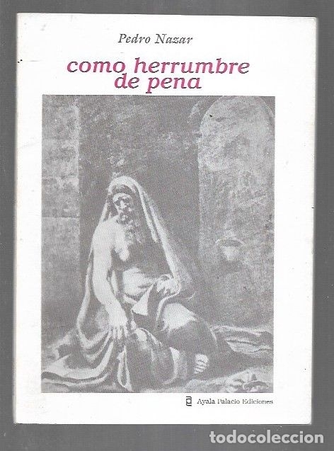 Libros: COMO HERRUMBRE DE PENA - NAZAR, PEDRO - Foto 1