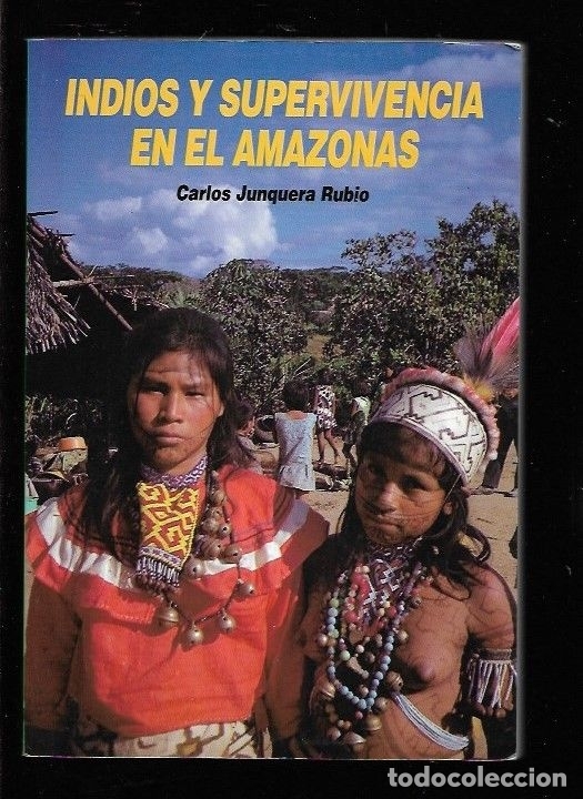 Libros: INDIOS Y SUPERVIVENCIA EN EL AMAZONAS - JUNQUERA RUBIO, CARLOS - Foto 1