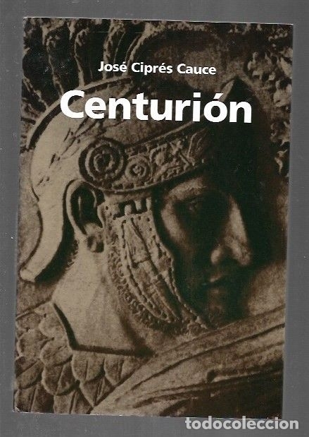 Libros: CENTURION - CIPRES CAUCE, JOSE - Foto 1