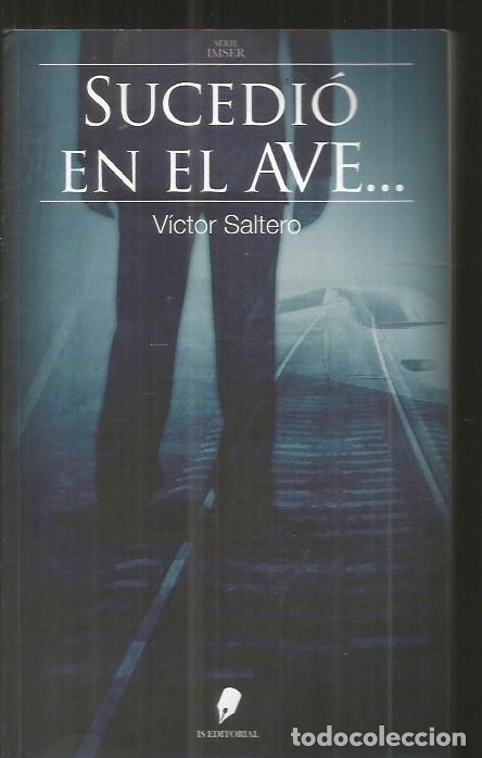 Libros: SUCEDIO EN EL AVE... - SALTERO, VICTOR - Foto 1