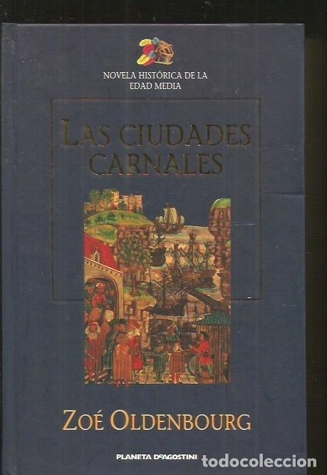 Libros: CIUDADES CARNALES - LAS - OLDENBOURG, ZOE - Foto 1