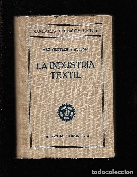 Libros: INDUSTRIA TEXTIL - LA - GURTLER, MAX Y KIND, W. - Foto 1