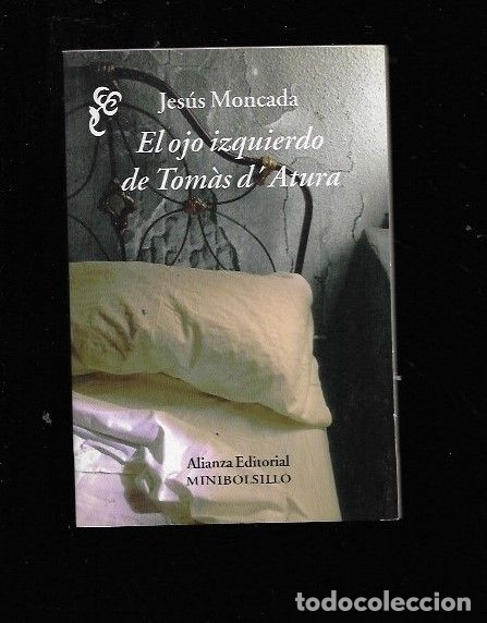 Libros: OJO IZQUIERDO DE TOMAS DATURA - EL - MONCADA, JESUS - Foto 1