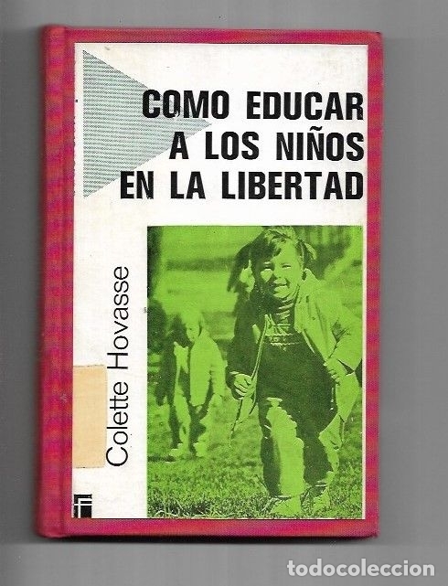 Libros: COMO EDUCAR A LOS NI&Ntilde;OS EN LA LIBERTAD - HOVASSE, COLETTE - Foto 1