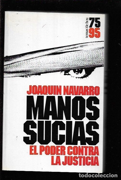 Libros: MANOS SUCIAS. EL PODER CONTRA LA JUSTICIA&ordm; - NAVARRO, JOAQUIN - Foto 1
