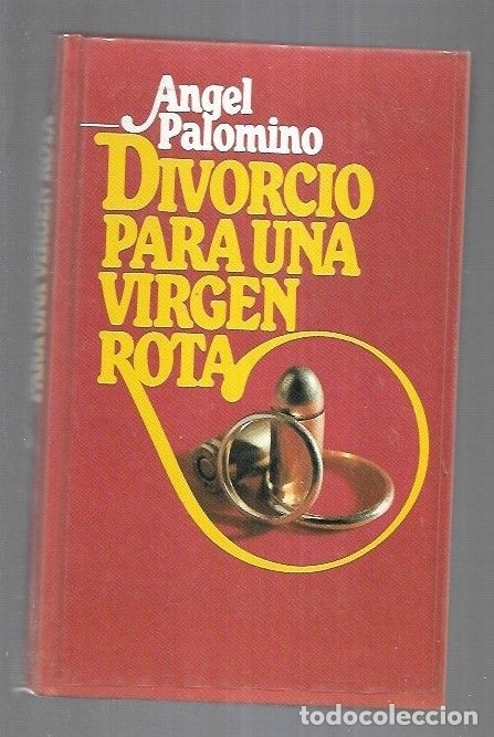 Libros: DIVORCIO PARA UNA VIRGEN ROTA - PALOMINO, ANGEL - Foto 2