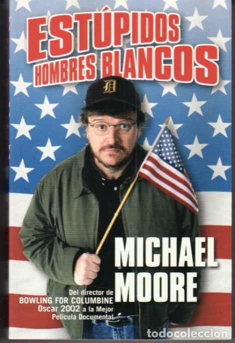 Libros: ESTUPIDOS HOMBRES BLANCOS - MOORE, MICHAEL - Foto 1