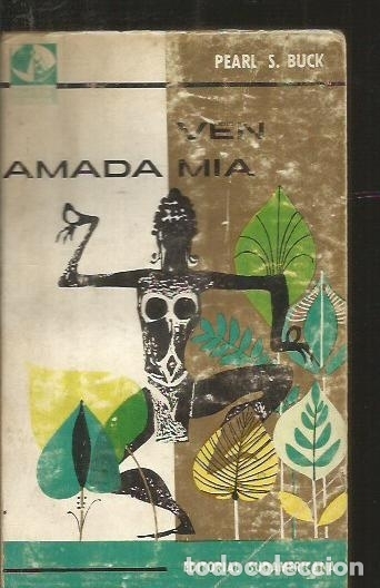 Libros: VEN, AMADA MIA - BUCK, PEARL S. - Foto 1