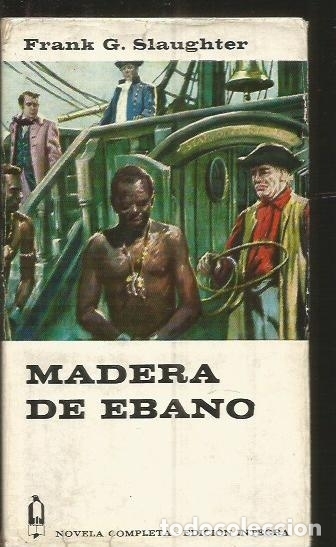 Libros: MADERA DE EBANO - SLAUGHTER, FRANK G. - Foto 2