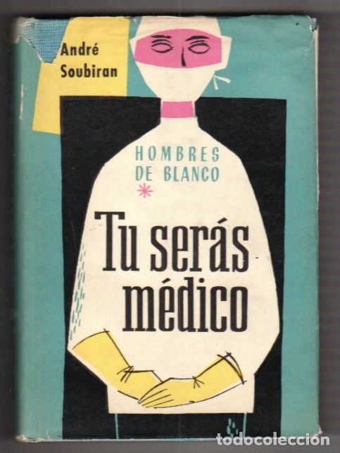 Libros: TU SERAS MEDICO - SOUBIRAN, ANDRE - Foto 1