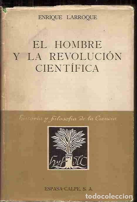 Libros: HOMBRE Y LA REVOLUCION CIENTIFICA - EL - LARROQUE, ENRIQUE - Foto 1