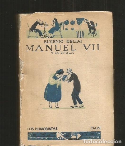 Libros: MANUEL VII Y SU EPOCA - HELTAI, EUGENIO - Foto 1