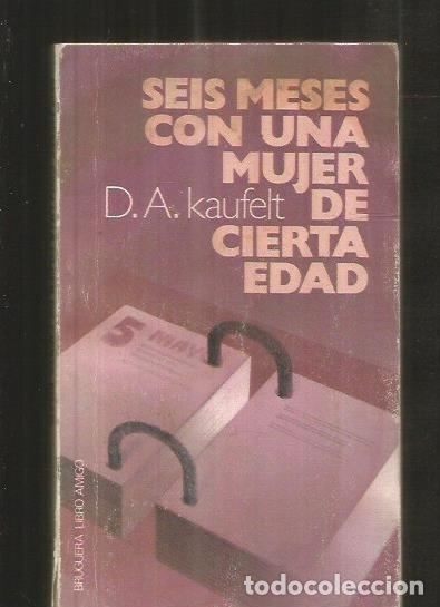 Libros: SEIS MESES CON UNA MUJER DE CIERTA EDAD - KAUFELT, D.A. - Foto 1
