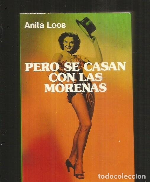 Libros: PERO SE CASAN CON LAS MORENAS - LOOS, ANITA - Foto 4