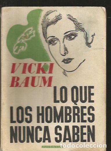 Libros: LO QUE LOS HOMBRES NUNCA SABEN - BAUM, VICKI - Foto 1