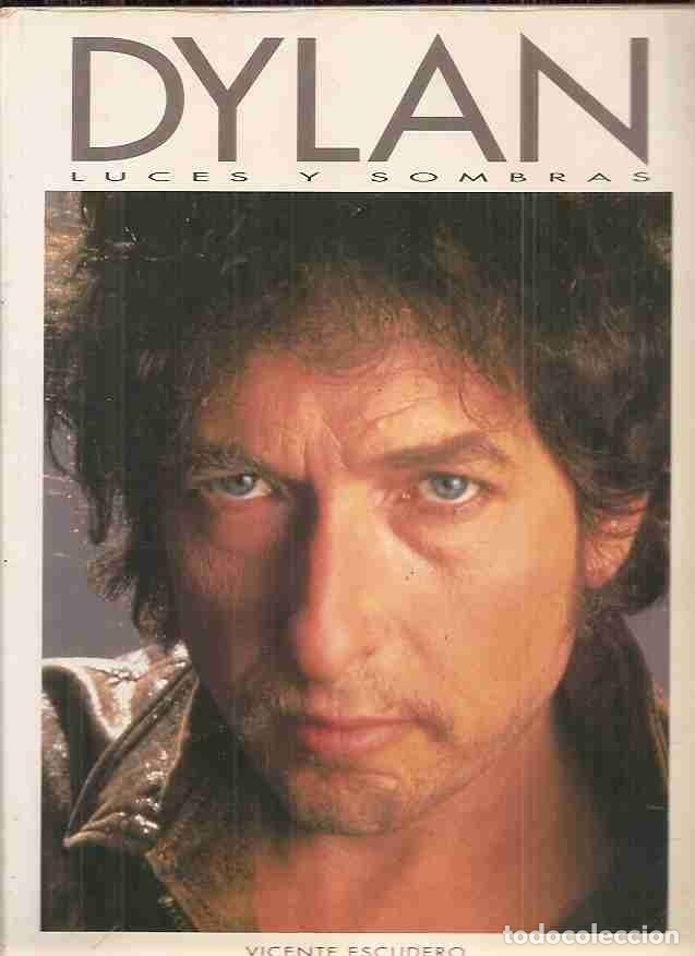 Libros: DYLAN. LUCES Y SOMBRAS - ESCUDERO, VICENTE - Foto 1