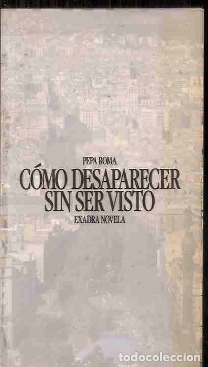 Libros: C&Oacute;MO DESAPARECER SIN SER VISTO - ROMA, PEPA - Foto 4