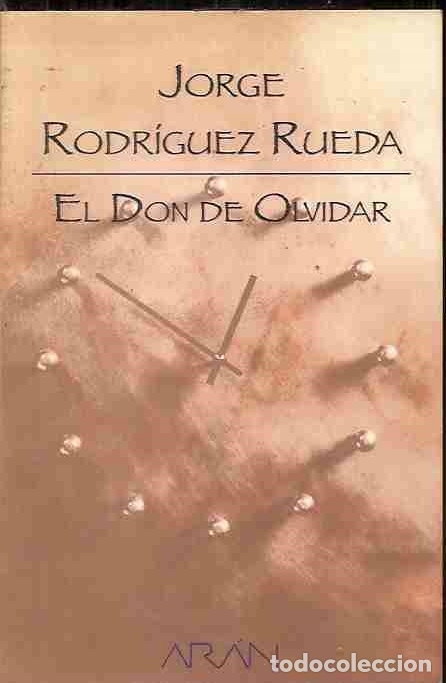 Libros: DON DE OLVIDAR - EL - RODR&Iacute;GUEZ RUEDA, JORGE - Foto 5