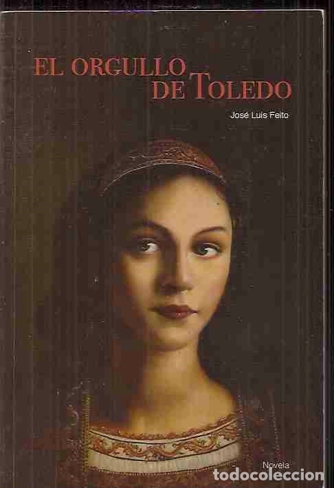 Libros: ORGULLO DE TOLEDO - EL - FEITO, JOSE LUIS - Foto 2