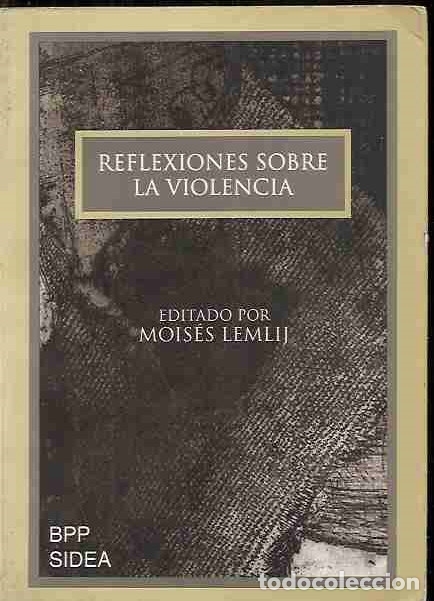 Libros: REFLEXIONES SOBRE LA VIOLENCIA - LEMLIJ, MOISES (EDICION) - Foto 2