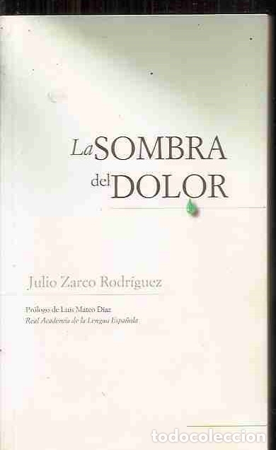 Libros: SOMBRA DEL DOLOR - LA - ZARCO RODR&Iacute;GUEZ, JULIO - Foto 4
