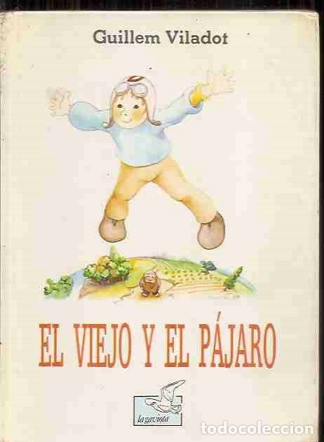 Libros: VIEJO Y EL P&Aacute;JARO - EL - VILADOT, GUILLE, - Foto 1