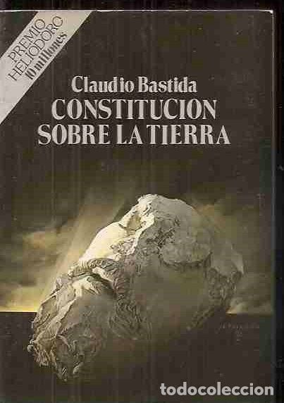 Libros: CONSTITUCI&Oacute;N SOBRE LA TIERRA - BASTIDA, CLAUDIO - Foto 1