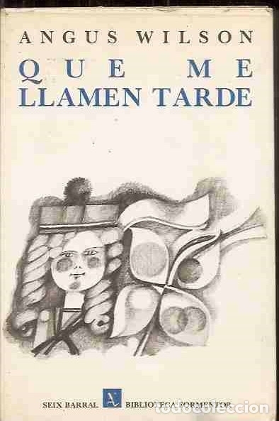 Libros: QUE ME LLAMEN TARDE - WILSON, ANGUS - Foto 3