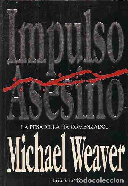 Libros: IMPULSO ASESINO - WEAVER, MICHAEL - Foto 2
