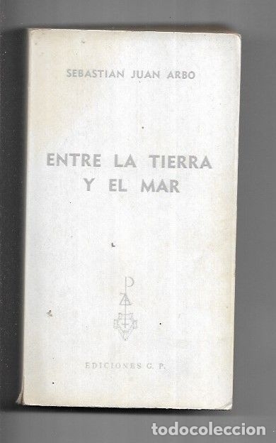Libros: ENTRE LA TIERRA Y EL MAR - ARBO, SEBASTIAN JUAN - Foto 1