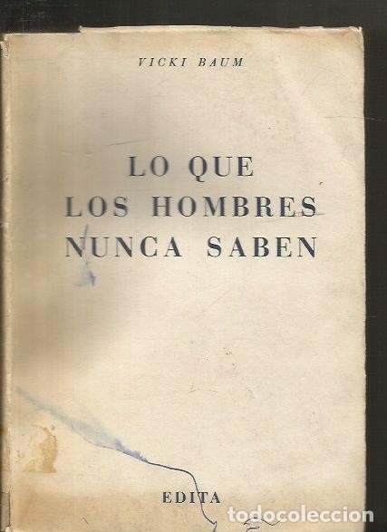 Libros: LO QUE LOS HOMBRES NUNCA SABEN - BAUM, VICKI - Foto 1