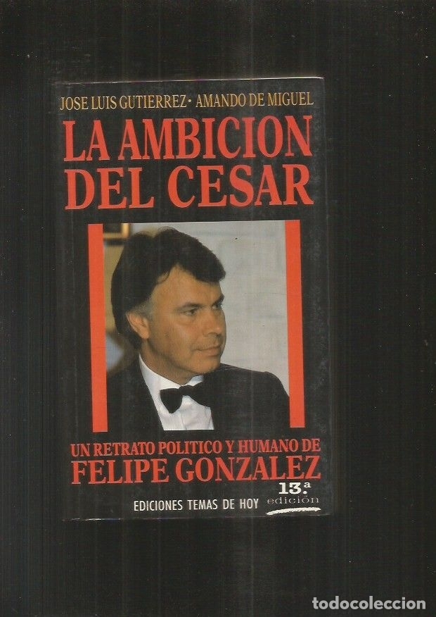 Libros: AMBICION DEL CESAR - LA - GUTIERREZ, JOSE LUIS Y AMANDO DE MIGUEL - Foto 1