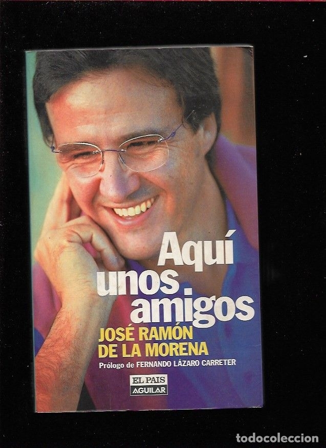 Libros: AQUI UNOS AMIGOS - MORENA, JOSE RAMON DE LA - Foto 2