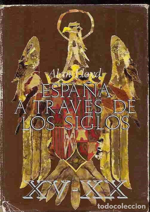 Libros: ESPA&Ntilde;A A TRAVES DE LOS SIGLOS - LLOYD, ALAN - Foto 1